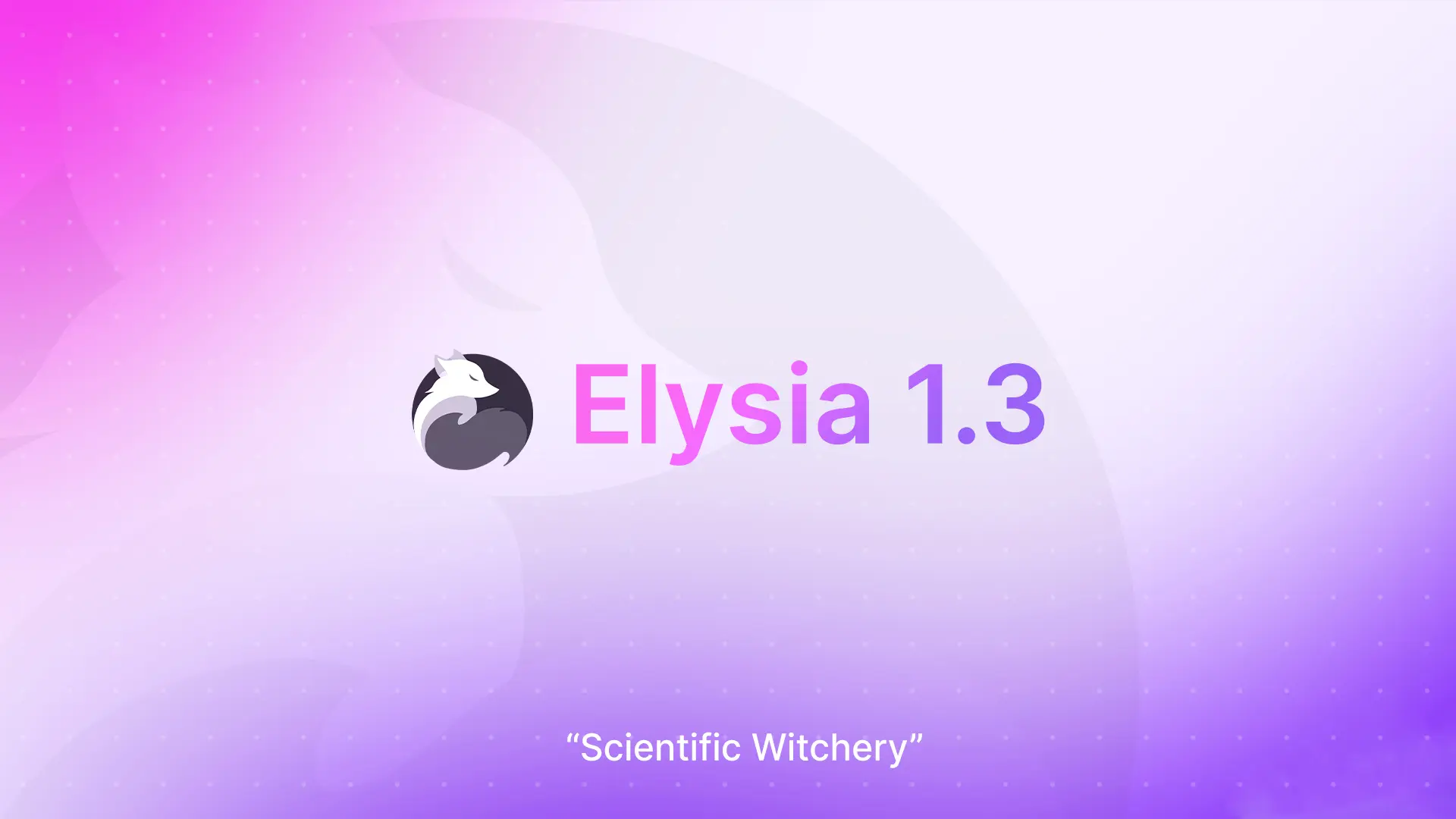 粉紫色网格渐变背景,上面是 Elysia 1.3 字样,下面是 Scientific Witchery 字样